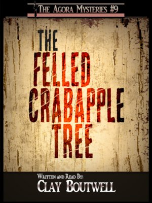 cover image of The Felled Crabapple Tree